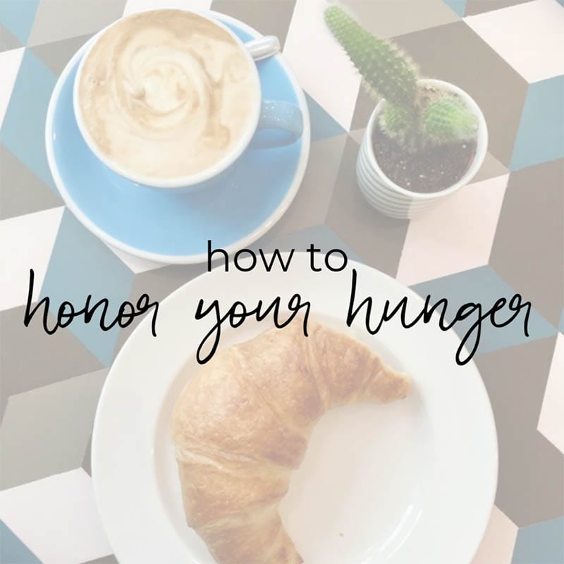 Honor Your Hunger